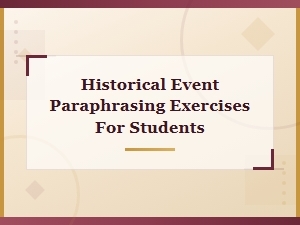 Historical Event Paraphrasing Exercises for Students