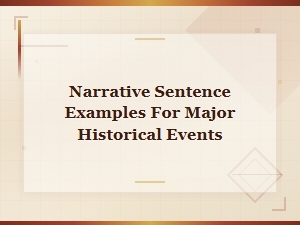 Narrative Sentence Examples for Major Historical Events