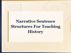 Narrative Sentence Structures for Teaching History
