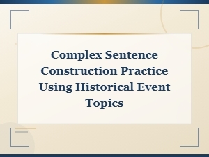 Historical Events: Sentence Construction Practice for Diversity