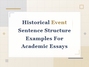 Diverse Sentence Structure Examples for Historical Events in Academic Essays