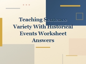 Teaching Sentence Variety with Historical Events Worksheet Answers